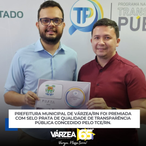 Várzea/RN é premiada com Selo Prata de qualidade de transparência pública