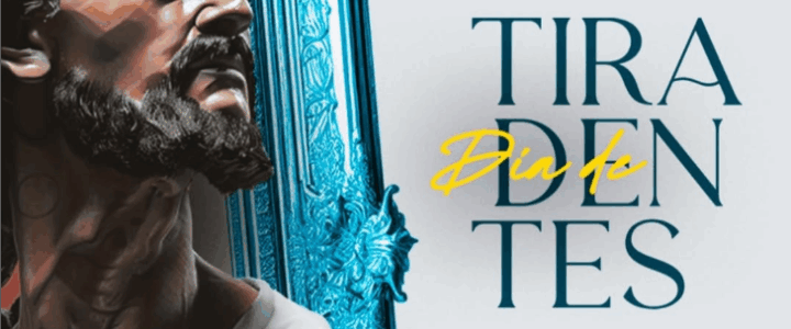21 de Abril – Dia de Tiradentes
