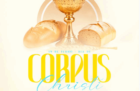 Corpus Christi – 19 de Junho.
