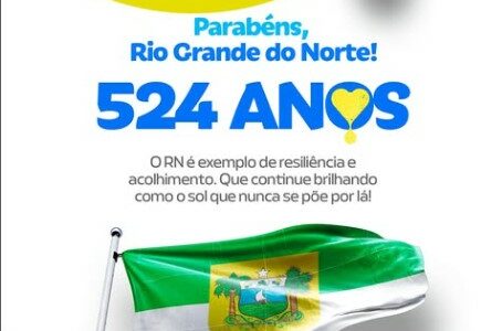 O Rio Grande do Norte completa 524 anos de história, cultura e resistência!