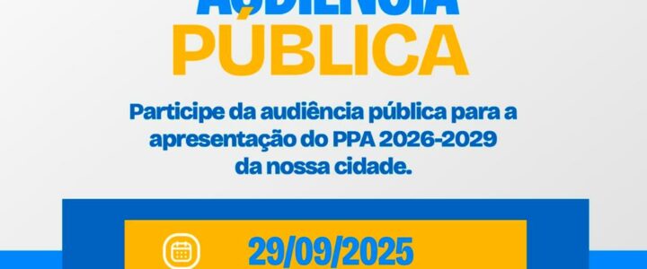 Audiência Pública para apresentação do Plano Plurianual – PPA 2026-2029