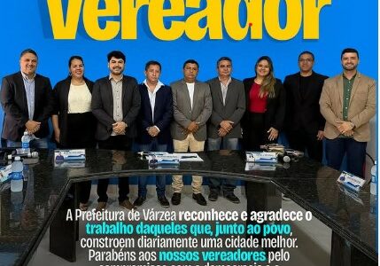 A Prefeitura de Várzea parabeniza todos os vereadores pelo seu dia