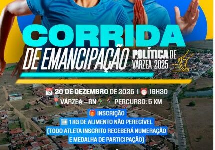 CONVITE – CORRIDA DE EMANCIPAÇÃO POLÍTICA DE VÁRZEA 2025 CONVITE – CORRIDA DE EMANCIPAÇÃO POLÍTICA DE VÁRZEA 2025