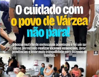 O cuidado com o povo de Várzea não para! O cuidado com o povo de Várzea não para!